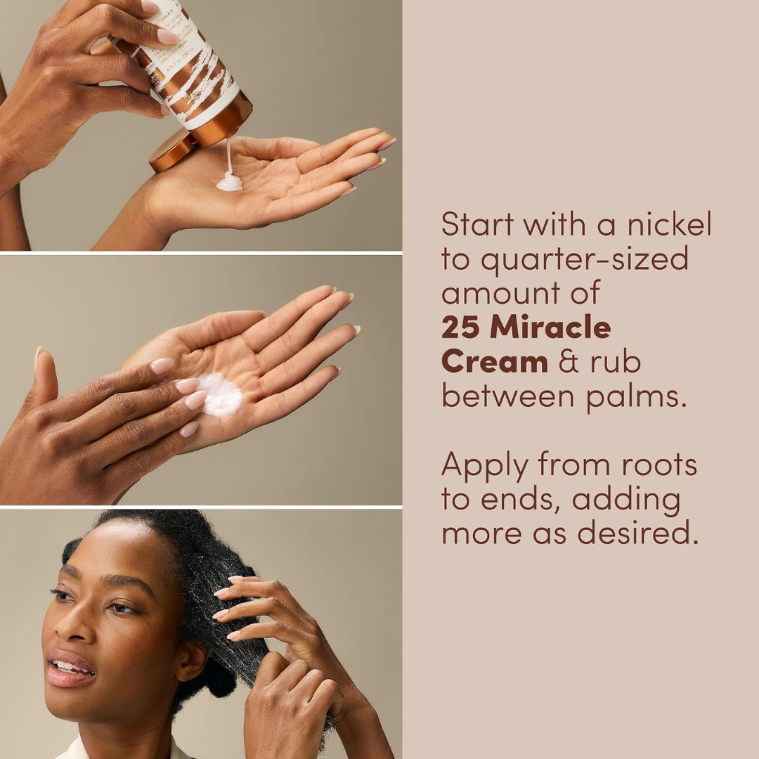 Three-panel instructional graphic showing hair care application: a hand squeezing a white cream from a brown bottle onto another hand, a close-up of the white cream on palms, and a woman applying the product to her hair. Text on the right reads, 'Start with a nickel to quarter-sized amount of 25 Miracle Cream & rub between palms.